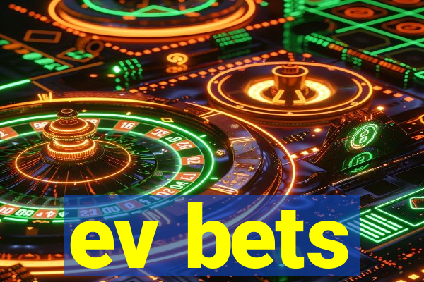 ev bets