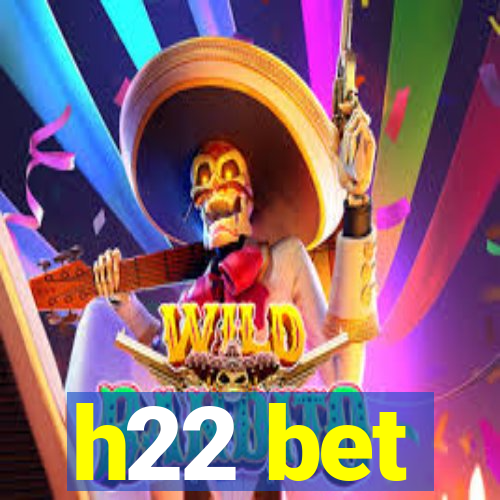 h22 bet