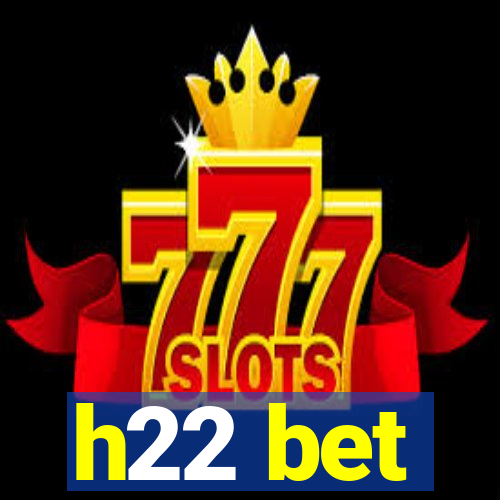 h22 bet