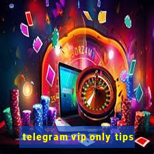 telegram vip only tips