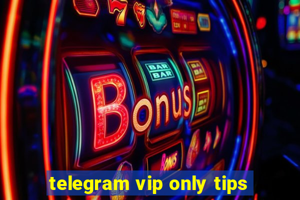 telegram vip only tips