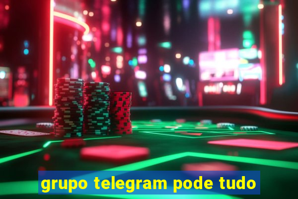 grupo telegram pode tudo