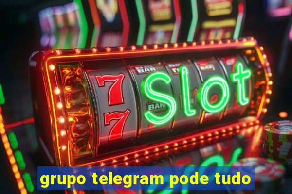 grupo telegram pode tudo