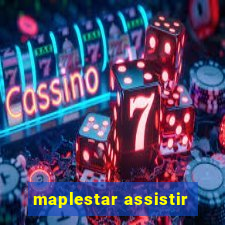 maplestar assistir