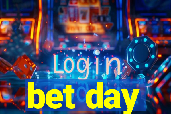 bet day