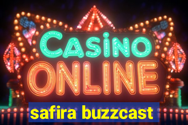 safira buzzcast