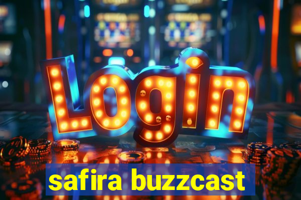 safira buzzcast