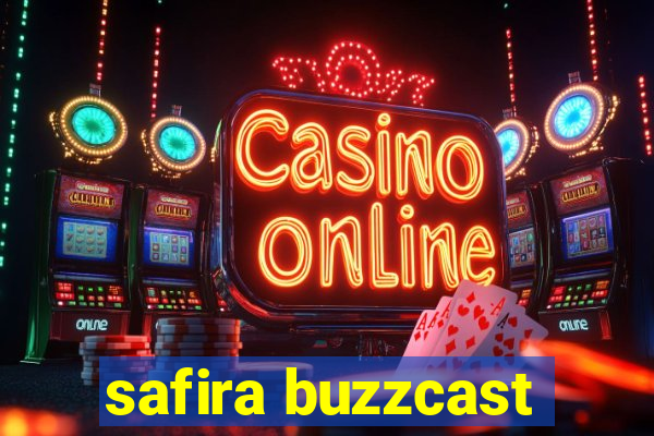 safira buzzcast