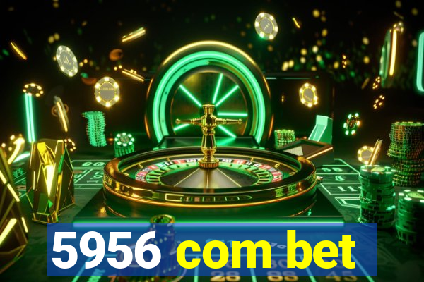 5956 com bet