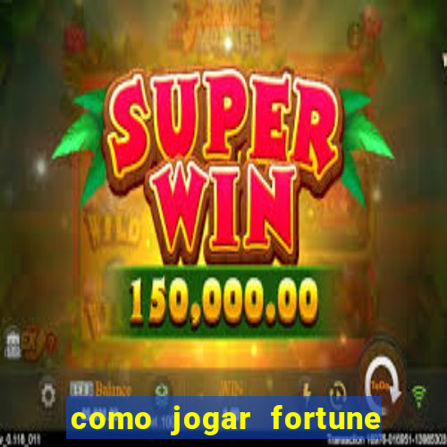 como jogar fortune tiger sem depositar