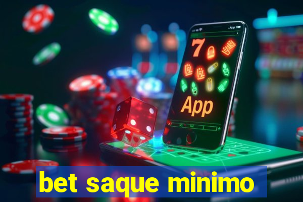 bet saque minimo