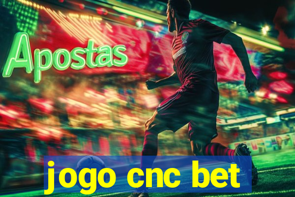 jogo cnc bet