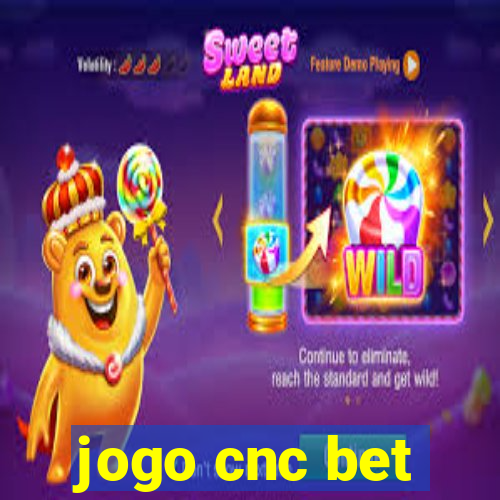 jogo cnc bet