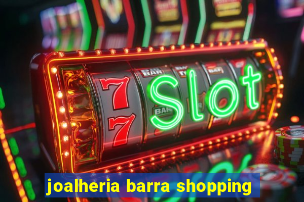 joalheria barra shopping