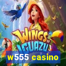 w555 casino