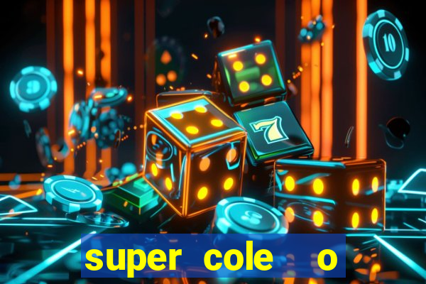 super cole  o 7784 jogos para pc download