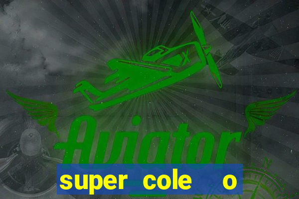 super cole  o 7784 jogos para pc download