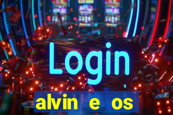 alvin e os esquilos 3 rede canais