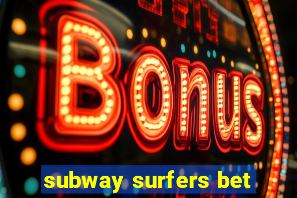 subway surfers bet