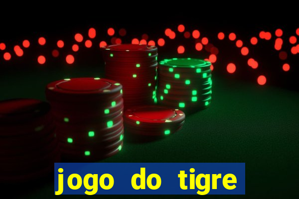 jogo do tigre rodada gratis