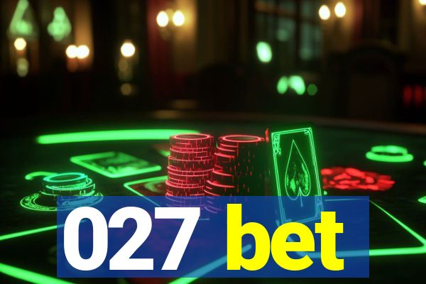 027 bet