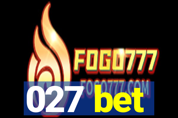 027 bet