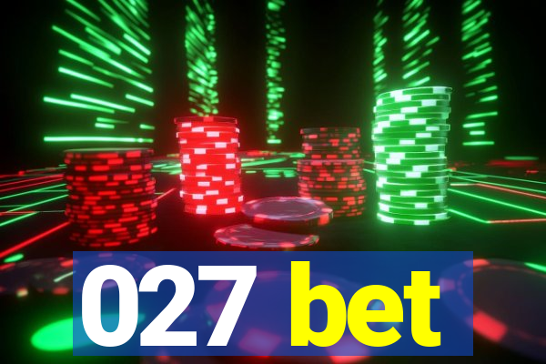 027 bet