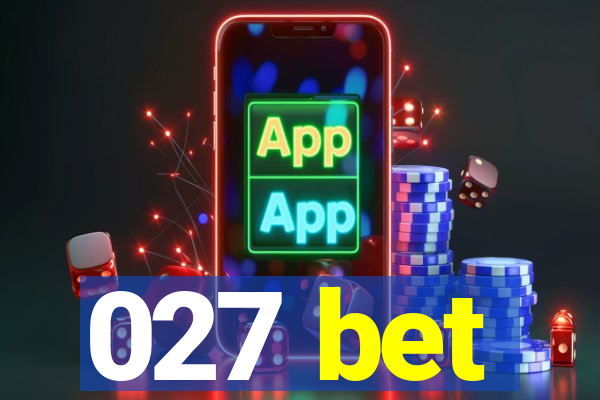 027 bet