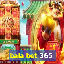 bala bet 365