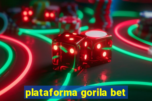 plataforma gorila bet