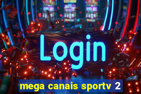 mega canais sportv 2