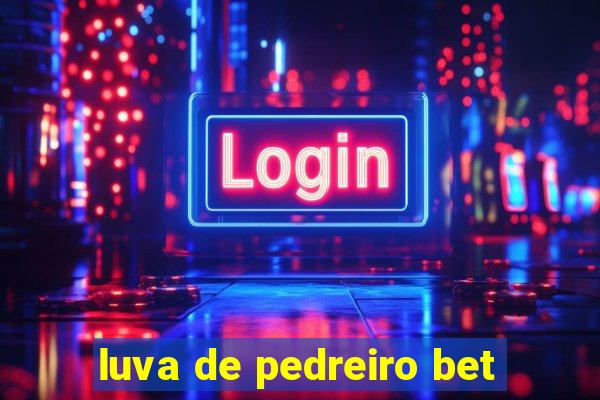 luva de pedreiro bet