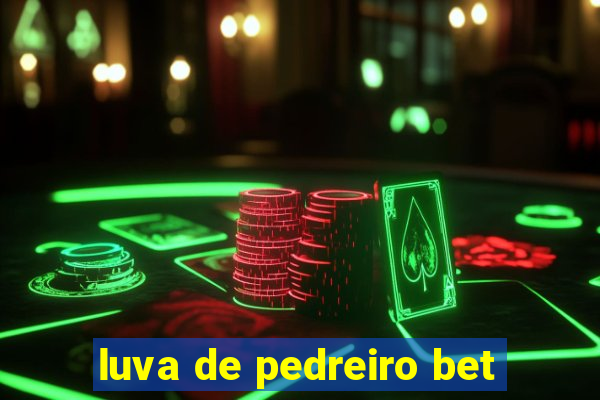 luva de pedreiro bet