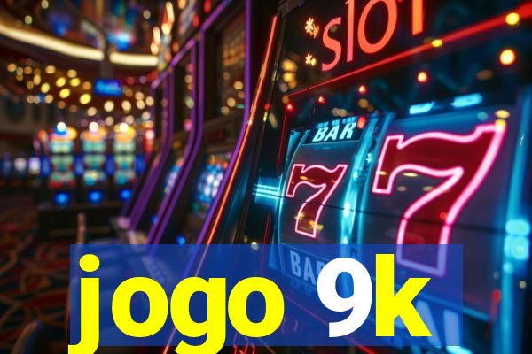 jogo 9k