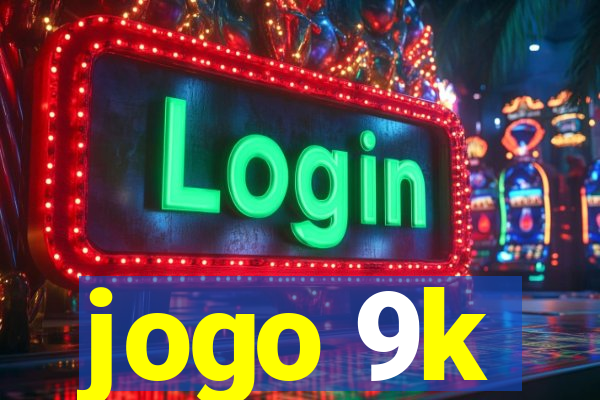 jogo 9k