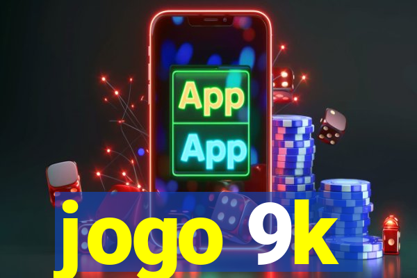 jogo 9k