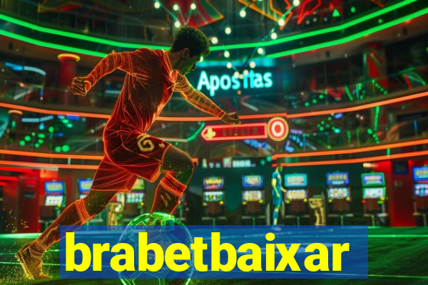 brabetbaixar