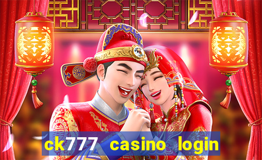 ck777 casino login register mobile