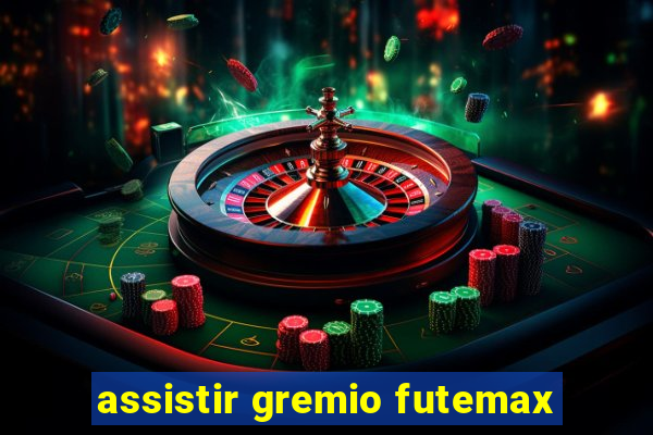 assistir gremio futemax