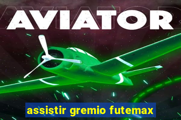 assistir gremio futemax