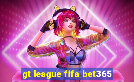 gt league fifa bet365