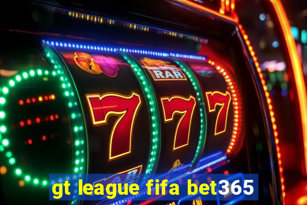 gt league fifa bet365