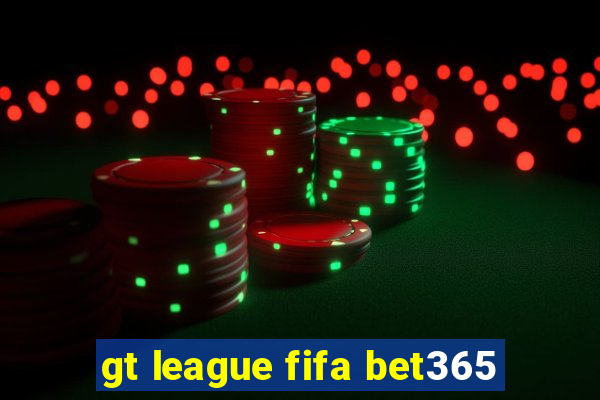 gt league fifa bet365