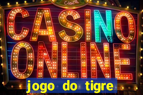 jogo do tigre plataforma nova