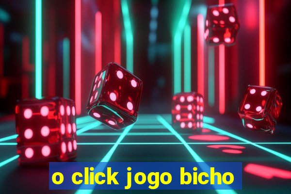 o click jogo bicho