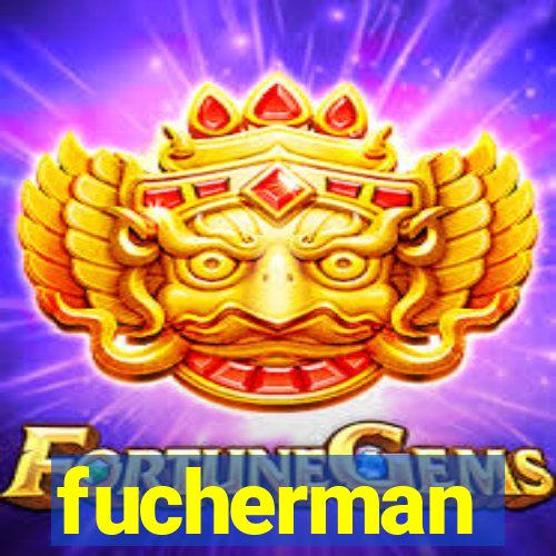 fucherman