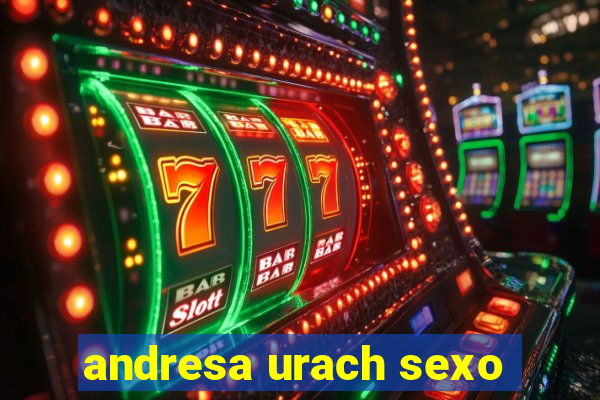 andresa urach sexo