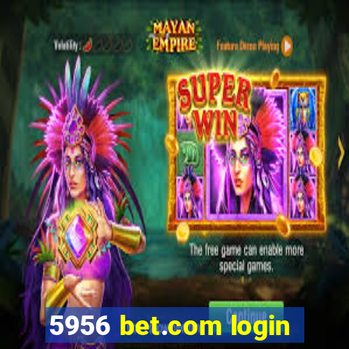 5956 bet.com login