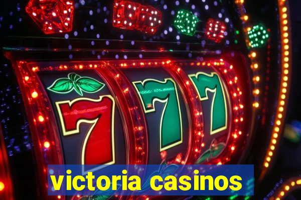 victoria casinos