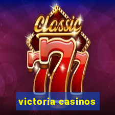 victoria casinos